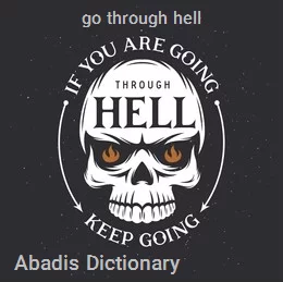 go through hell